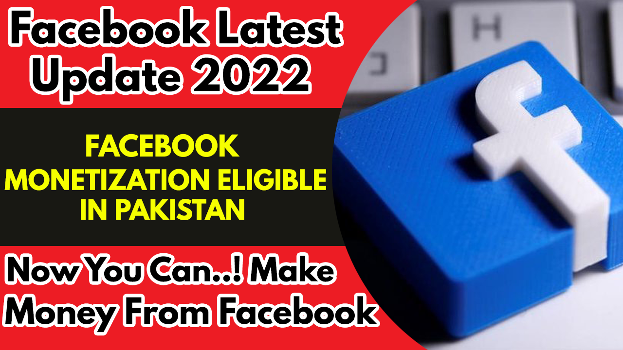 Facebook Monetization in Pakistan 2022