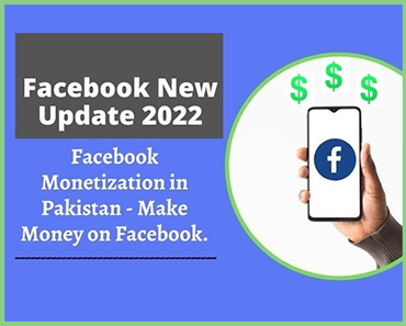 Best News Facebook Monetization in Pakistan 2022