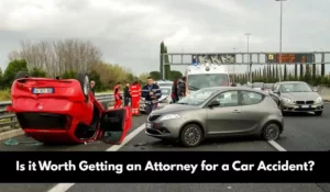 Is it Worth Getting an Attorney for a Car Accident?
